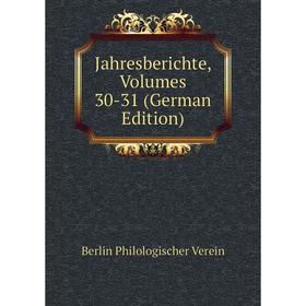 

Книга Jahresberichte, Volumes 30-31 (German Edition)