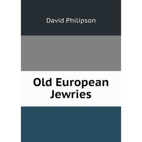 

Книга Old European Jewries