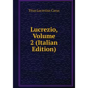 

Книга Lucrezio, Volume 2