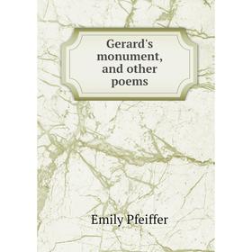 

Книга Gerard's monument, and other poems
