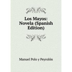 

Книга Los Mayos: Novela