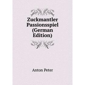 

Книга Zuckmantler Passionsspiel (German Edition)
