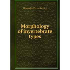 

Книга Morphology of invertebrate types