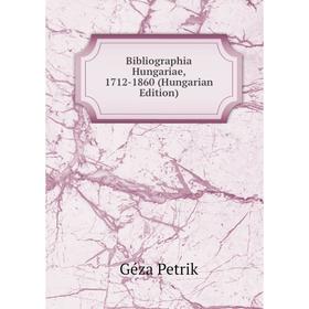 

Книга Bibliographia Hungariae, 1712-1860 (Hungarian Edition)