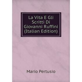 

Книга La Vita E Gli Scritti Di Giovanni Ruffini