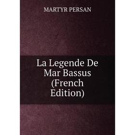 

Книга La Legende De Mar Bassus