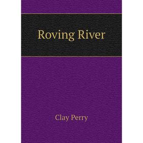 

Книга Roving River