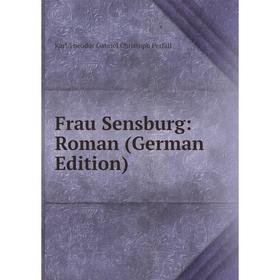 

Книга Frau Sensburg: Roman (German Edition)