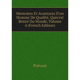 

Книга Memoires Et Avantures D'un Homme De Qualité, quis'est retiré du monde, Volume 4