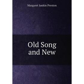 

Книга Old Song and New