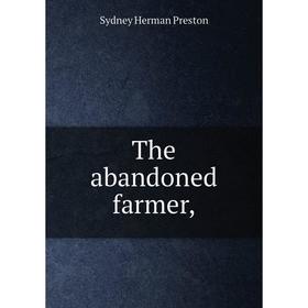 

Книга The abandoned farmer