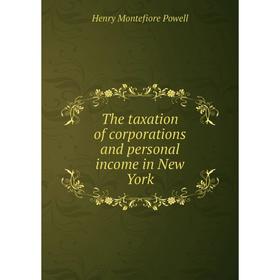 

Книга The taxation of corporations and personal income in New York