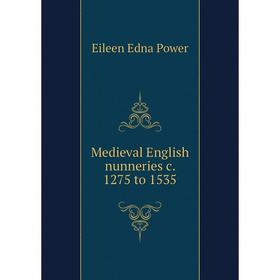 

Книга Medieval English nunneries c 1275 to 1535