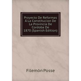 

Книга Proyecto De Reformas Á La Constitucion De La Provincia De Cordoba De 1870 (Spanish Edition)