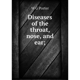 

Книга Diseases of the throat, nose, and ear