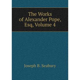 

Книга The Works of Alexander Pope, Esq, Volume 4