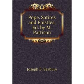 

Книга Pope. Satires and Epistles, Ed. by M. Pattison