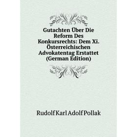 

Книга Gutachten Über Die Reform Des Konkursrechts: Dem Xi. Österreichischen Advokatentag Erstattet (German Edition)