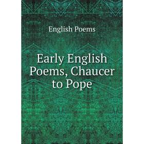 

Книга Early English Poems, Chaucer to Pope