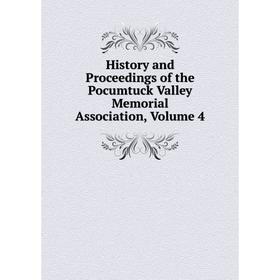 

Книга History and Proceedings of the Pocumtuck Valley Memorial Association, Volume 4