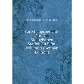 

Книга Forschungsberichte Aus Der Biologischen Station Zu Plön, Volume 9 (German Edition)