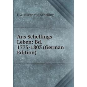 

Книга Aus Schellings Leben: Bd. 1775-1803 (German Edition)