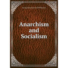 

Книга Anarchism and Socialism