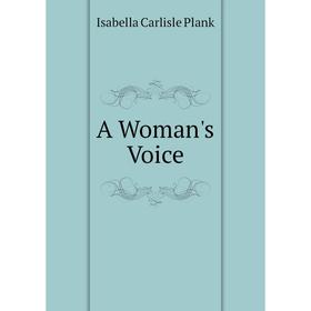 

Книга A Woman's Voice