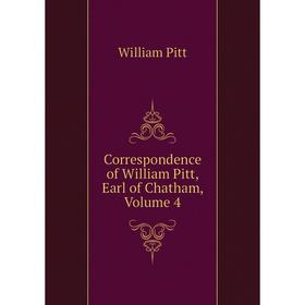 

Книга Correspondence of William Pitt, Earl of Chatham, Volume 4