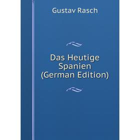 

Книга Das Heutige Spanien (German Edition)