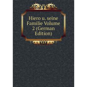 

Книга Hiero u. seine Familie Volume 2 (German Edition)