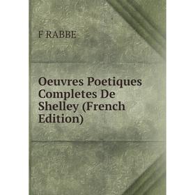 

Книга Oeuvres Poetiques Completes De Shelley