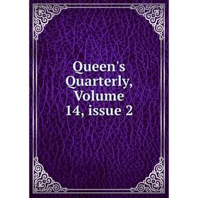 

Книга Queen's Quarterly, Volume 14, issue 2