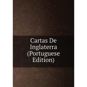 

Книга Cartas De Inglaterra (Portuguese Edition)