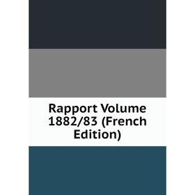 

Книга Rapport Volume 1882/83 (French Edition)