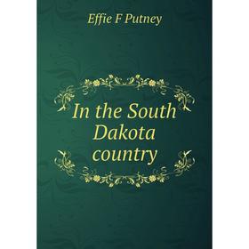 

Книга In the South Dakota country