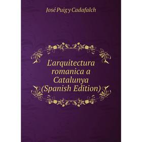 

Книга L'arquitectura romanica a Catalunya