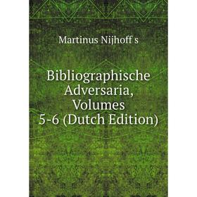 

Книга Bibliographische Adversaria, Volumes 5-6 (Dutch Edition)