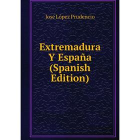 

Книга Extremadura Y España (Spanish Edition)