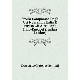 

Книга Storia Comparata Degli Usi Nuziali in Italia E Presso Gli Altri Popli Indo-Europei (Italian Edition)