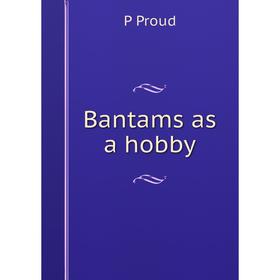 

Книга Bantams as a hobby