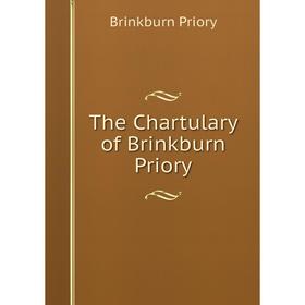 

Книга The Chartulary of Brinkburn Priory