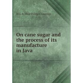 

Книга On cane sugar and the process of its manufacture in Java