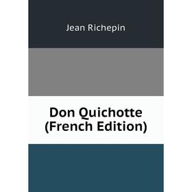 

Книга Don Quichotte (French Edition)