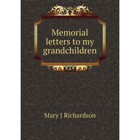 

Книга Memoria l letters to my grandchildren