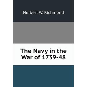 

Книга The Navy in the War of 1739-48