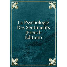 

Книга La Psychologie Des Sentiments