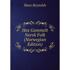 

Книга Hos Gammelt Norsk Folk (Norwegian Edition)