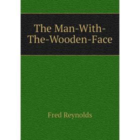 

Книга The Man-With-The-Wooden-Face