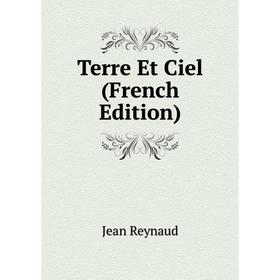 

Книга Terre Et Ciel (French Edition)